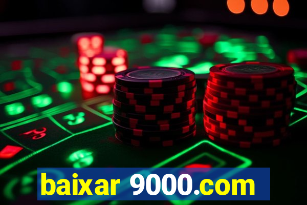 baixar 9000.com